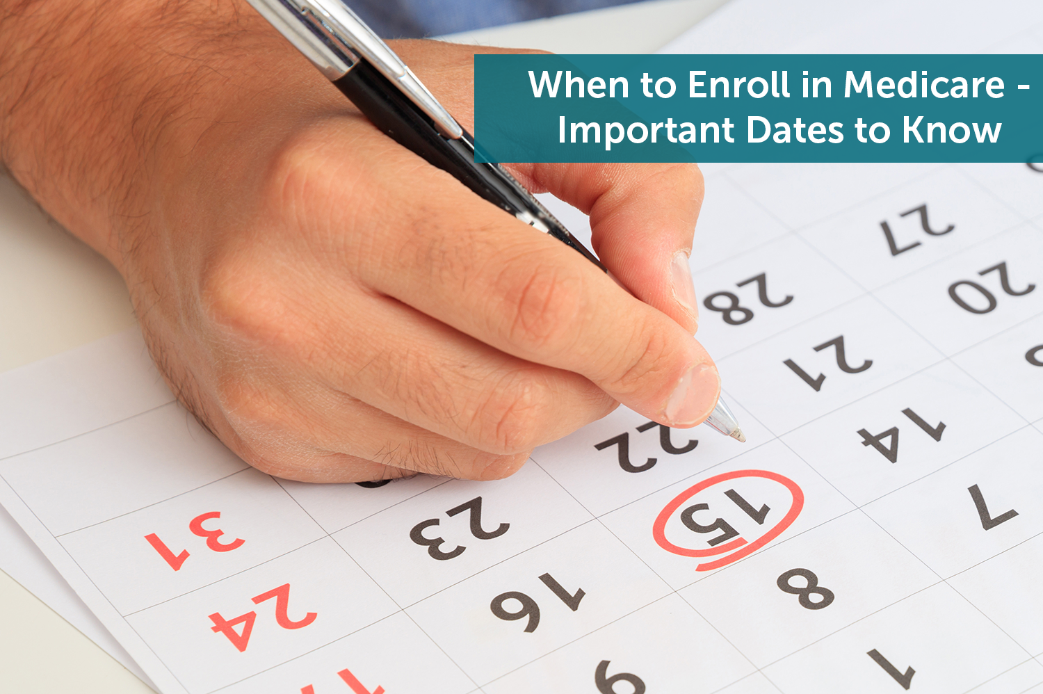 An anonymous person circling a date on a calendar with a red pen - for them, it's to remember when to enroll in Medicare.