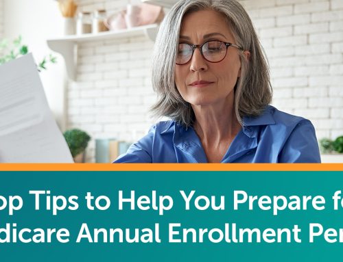 Top Tips to Help You Prepare for Medicare Annual Enrollment Period